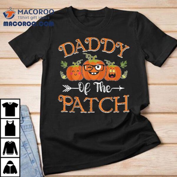 Daddy Of The Patch Pumpkin Cutest Funny Halloween Gift Shirt