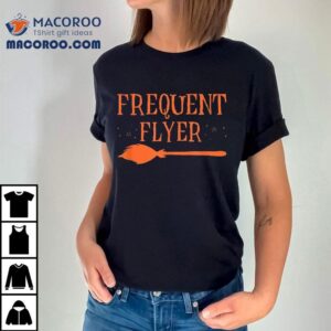 Funny Frequent Flyer Witch Halloween Tshirt