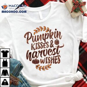 Funny Halloween Pumpkin Kisses Amp Harvest Wishes Tshirt