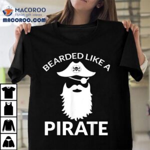 Funny Pirate Quote With Skull For Bearded Halloween Gif Tshirt