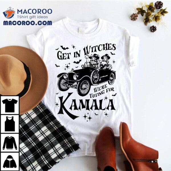 Get In Witches We’re Voting For Kamala Harris Witch 2024 Shirt