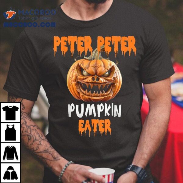 Halloween, Funny Peter Pumpkin Eater Shirt