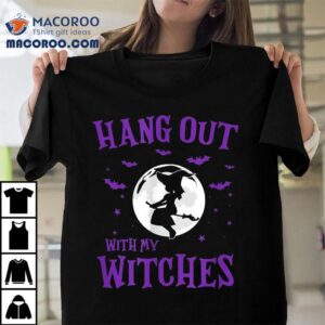 Hanging Out With My Witches Moon Halloween Tshirt