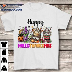 Happy Hallothanksmas Coffee Halloween Thanksgiving Christmas Shirt