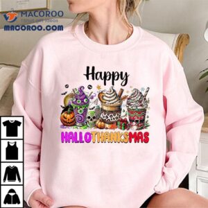 Happy Hallothanksmas Coffee Halloween Thanksgiving Christmas Tshirt