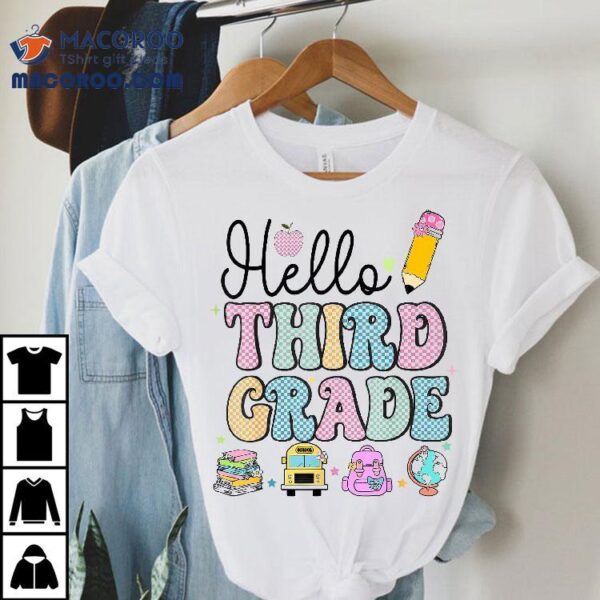 Hello 3rd Grade Cute Back To School Happy 1st Day Teachers Shirt