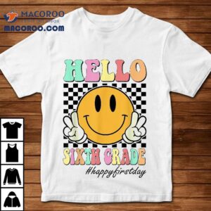 Hello Sixth Grade Teachers Students Back To School Th Tshirt