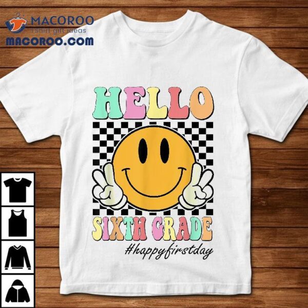 Hello Sixth Grade Teachers Students Back To School 6th Shirt