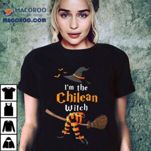 I’m The Chilean Witch Halloween Costume Witches Shirt