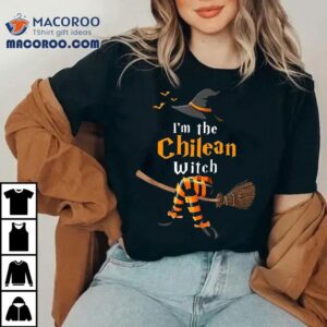 I M The Chilean Witch Halloween Costume Witches Tshirt