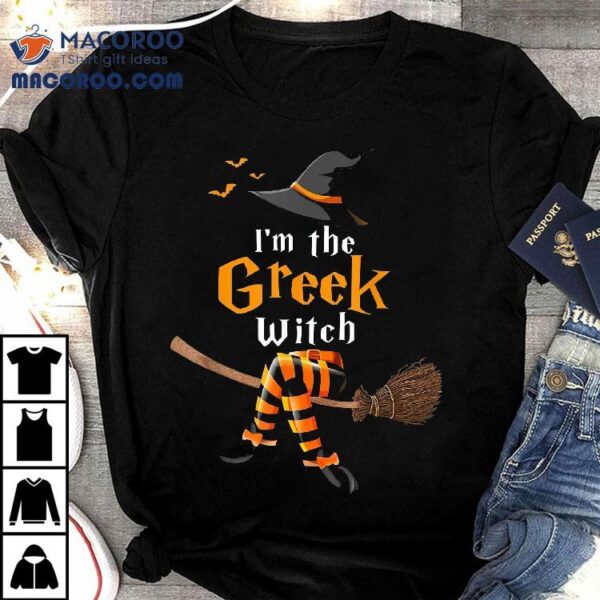 I’m The Greek Witch Halloween Costume Witches Shirt