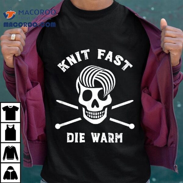 Knit Fast Die Warm – Halloween Knitting Skull Shirt