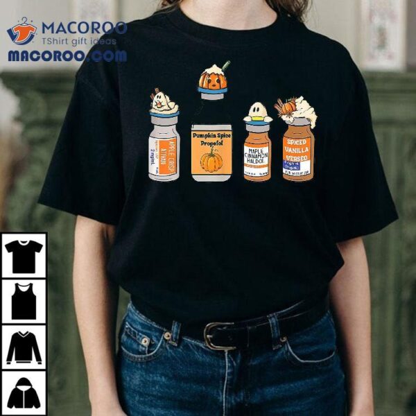 Pumpkin Spice Propofol Ativan Versed Haldol Nurse Halloween Shirt