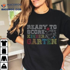 Ready To Score Kindergarten Hockey Puck Back School Gift Shirt