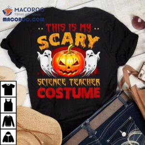 This Is My Scary Science Teacher Costume Halloween Pumpkin Shirt