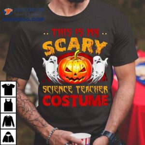 This Is My Scary Science Teacher Costume Halloween Pumpkin Shirt