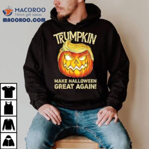 Trumpkin Make Halloween Great Again Funny Trump Pumpkin Shirt