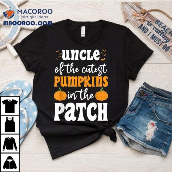 Uncle Of The Cutest Pumpkins In Patch Halloween Shirt