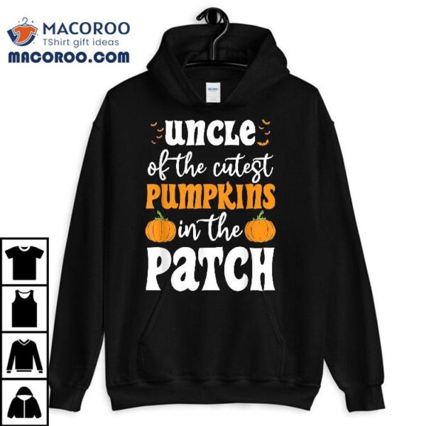 Uncle Of The Cutest Pumpkins In Patch Halloween Shirt