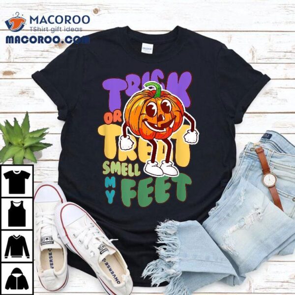 Vintage Trick Or Treat Smell My Feet Pumpkin Halloween Shirt