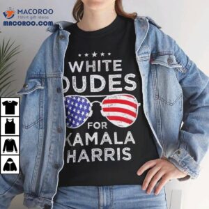 White Dudes For Kamala Harris 2024 Shirt