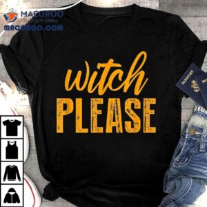 Witch Please Cute Halloween Saying Tshirt