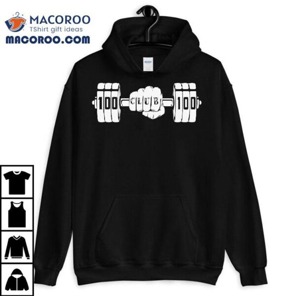 100 Club 100 Gym Fitness Shirt