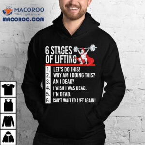 Stages Of Lifting For Powerlifter And Bodybuilder Tshirt