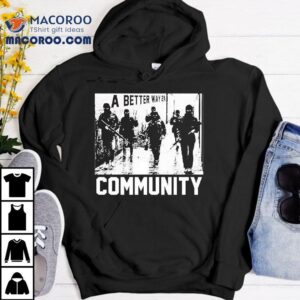 A Better Way A Community Tshirt