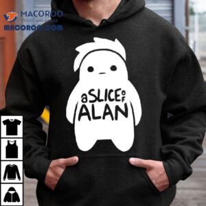 A Slice Of Alan Tshirt