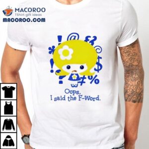Aaron Rare Oops I Said The F Word Tshirt