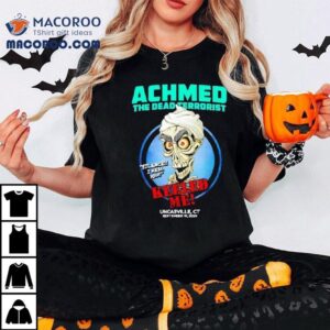 Achmed The Dead Terrorist Uncasville Keeled Me Shirt 3 Achmed The Dead Terrorist Uncasville Keeled Me Tshirt