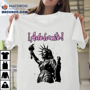 Adelante Vote Harris Walz Style Statue Of Liberty Shirt