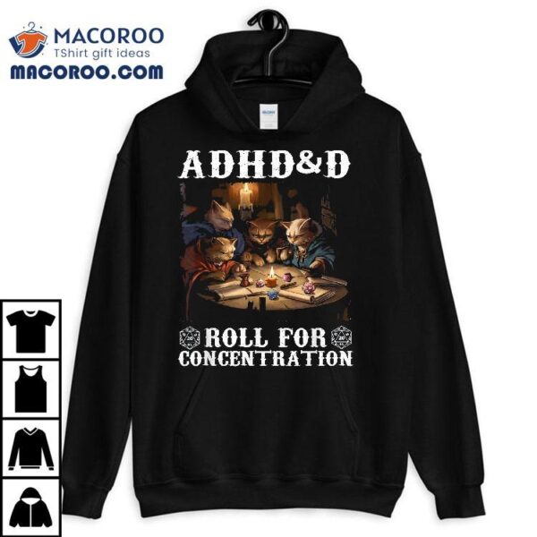 Adhd&d Roll For Concentration Vintage Art Cats Lovers Gaming Shirt