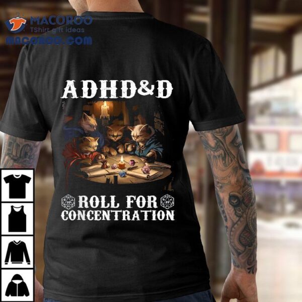 Adhd&d Roll For Concentration Vintage Art Cats Lovers Gaming Shirt