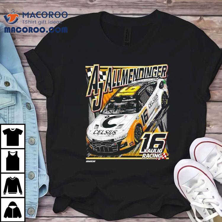 Aj Allmendinger 16 Kaulig Racing Shirt Aj Allmendinger 16 Kaulig Racing Shirt