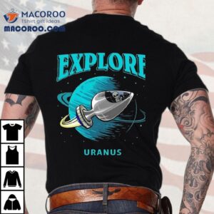 Alien Explore Uranus Shirt