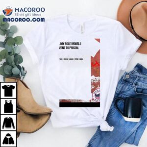 All My Role Models Went To Prison Jesus Paul Joseph Daniel Peter John Shirt