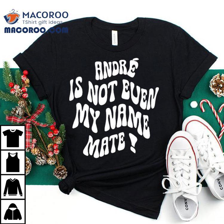 Amadou Onana Wearing Andr Is Not Even My Name Mate Shirt Amadou Onana Wearing Andr Is Not Even My Name Mate Shirt