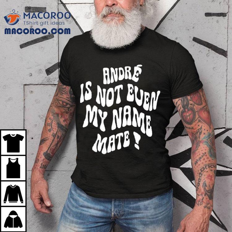 Amadou Onana Wearing Andr Is Not Even My Name Mate Shirt Amadou Onana Wearing Andr Is Not Even My Name Mate Shirt