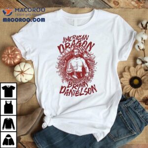 American Dragon Bryan Danielson Professional Wrestler Shirt