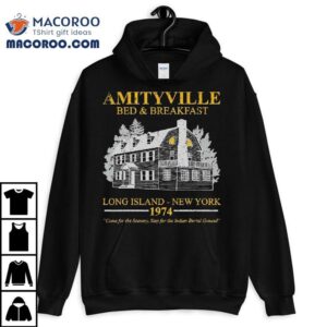Amityville Bed And Breakfast Long Island New York 1974 Shirt