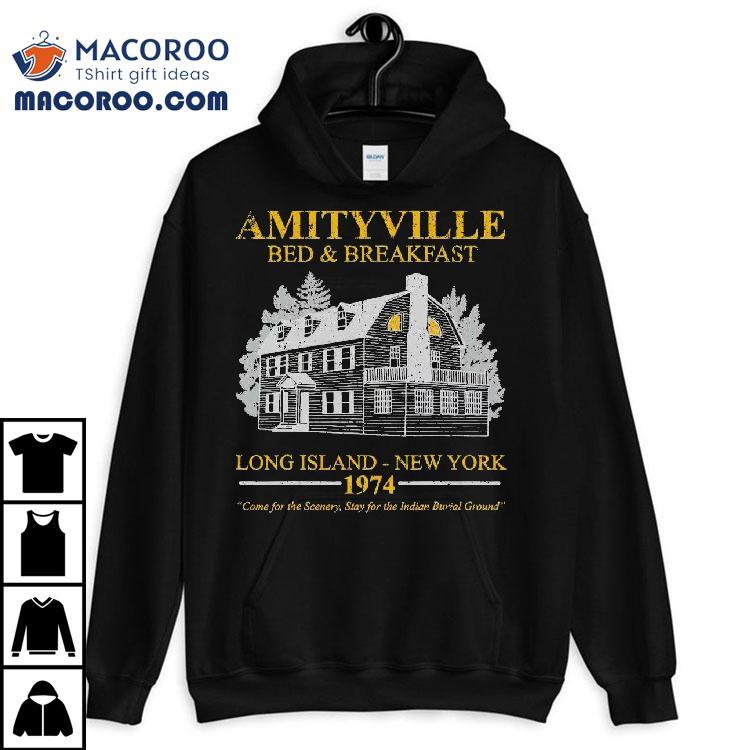 Amityville Bed And Breakfast Long Island New York 1974 Shirt Amityville Bed And Breakfast Long Island New York 1974 Shirt