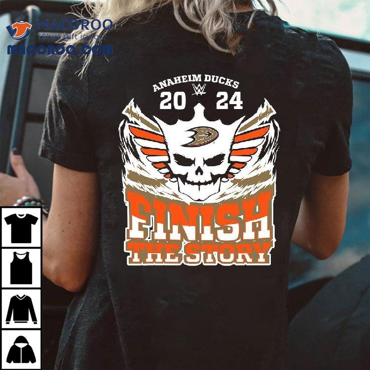 Anaheim Ducks 2024 Finish The Story Shirt Anaheim Ducks 2024 Finish The Story Shirt