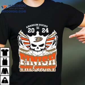 Anaheim Ducks 2024 Finish The Story Shirt 3 Anaheim Ducks Finish The Story Tshirt