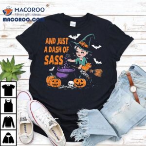 And Just A Dash Of Sass Baby Halloween Witch Toddler Pumpkin Shirt