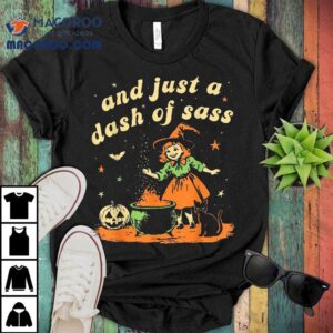 And Just A Dash Of Sass Baby Halloween Witch Toddler Youth Tshirt