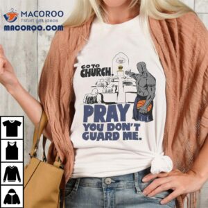 And1 Go To Church Pray You Don’t Guard Me Shirt And1 Go To Church Pray You Don’t Guard Me Shirt