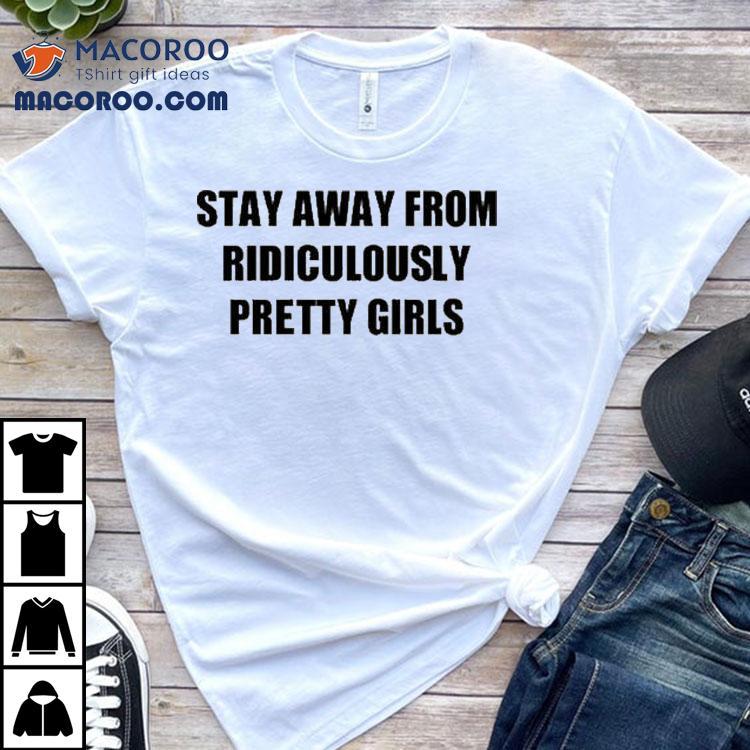 Angel Reese Wearing Stay Away From Ridiculously Pretty Girls Shirt Angel Reese Wearing Stay Away From Ridiculously Pretty Girls Shirt