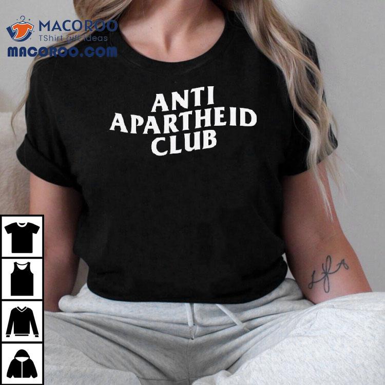 Anti Apartheid Club Shirt Anti Apartheid Club Shirt